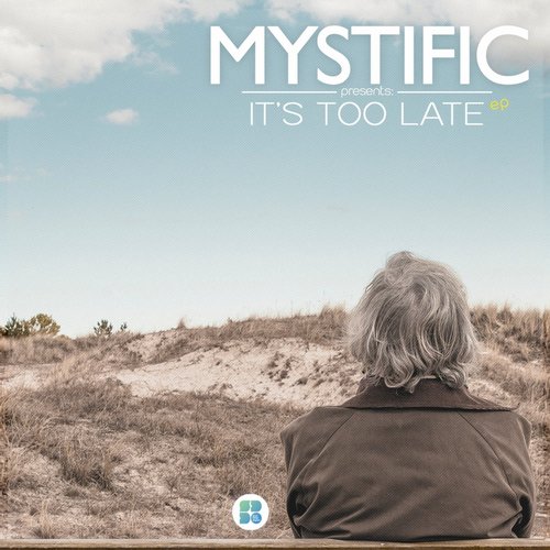 Mystific – It’s Too Late