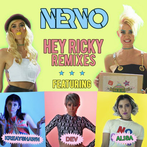 NERVO – Hey Ricky (Remixes)