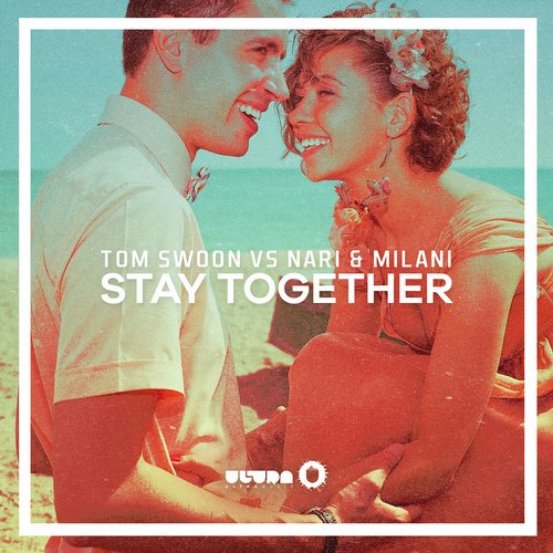 Tom Swoon vs Nari & Milani – Stay Together