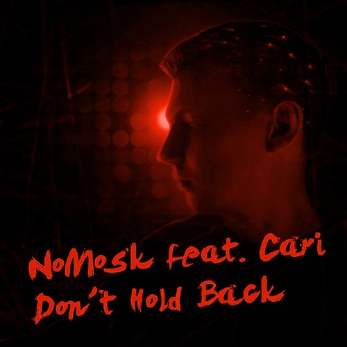 Nomosk feat. Cari – Don’t Hold Back