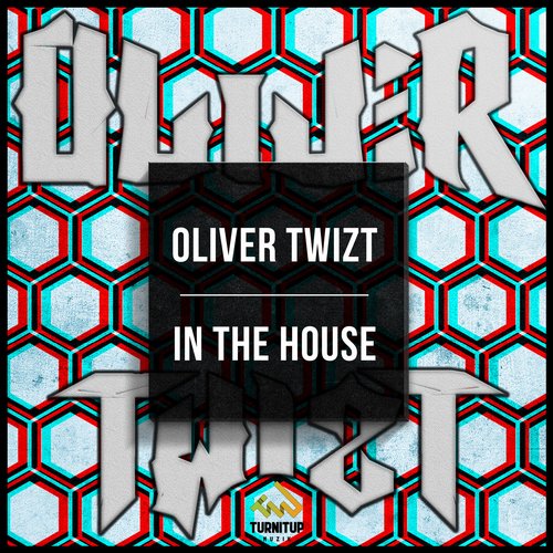 Oliver Twizt – In The House