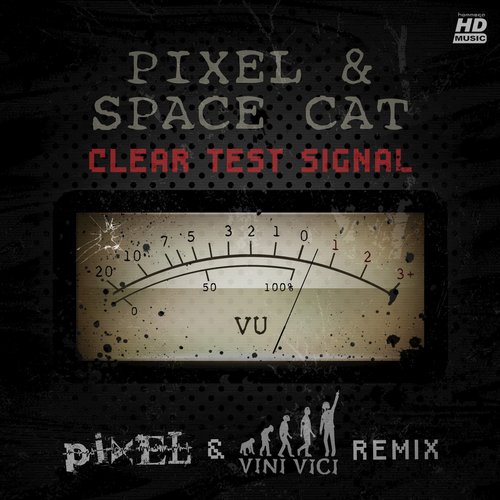 Pixel vs. Space Cat – Clear Test Signal (Pixel & Vini Vici Remix)