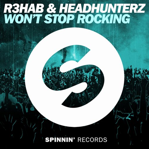 R3hab & Headhunterz – Won’t Stop Rocking