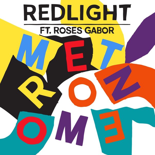 Redlight feat. Roses Gabor – Metronome