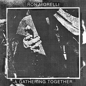 Ron Morelli – A Gathering Together