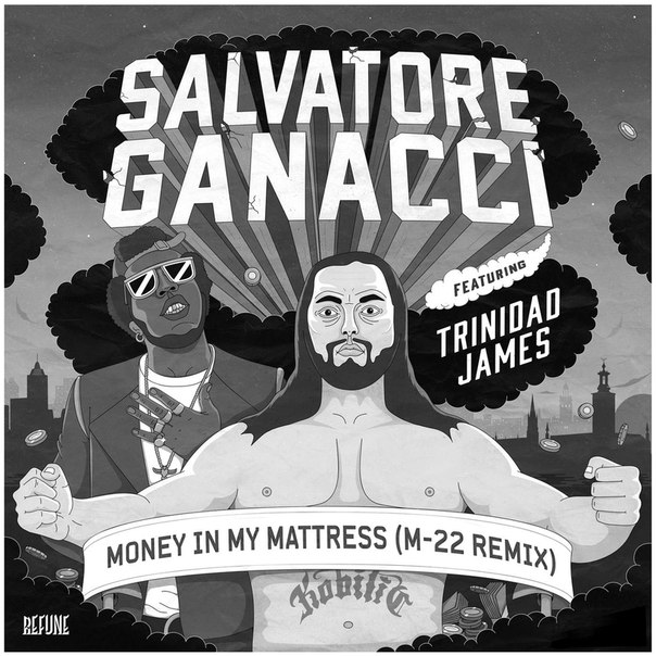 Salvatore Ganacci feat. Trinidad James – Money In My Mattress (M-22 Remix)