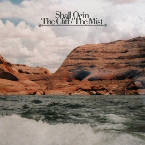 Shall Ocin – The Cliff / The Mist