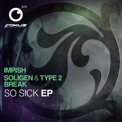Impish, Soligen & Type 2 – So Sick EP