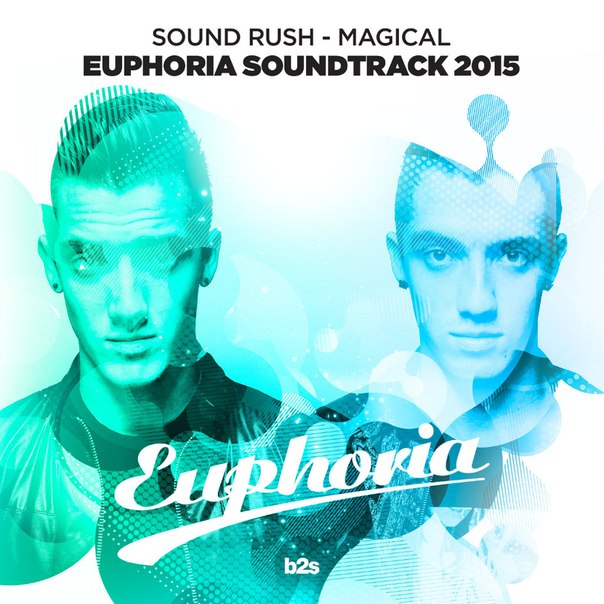 Sound Rush – Magical (Euphoria 2015 OST)