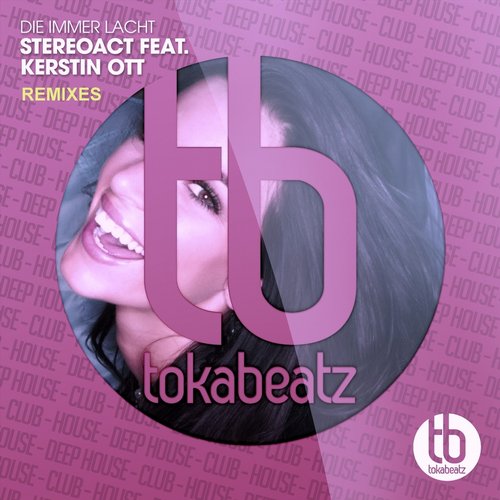 Stereoact feat. Kerstin Ott – Die Immer Lacht (Remixes)