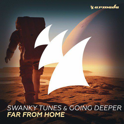 Swanky Tunes & Going Deeper – Far From Home