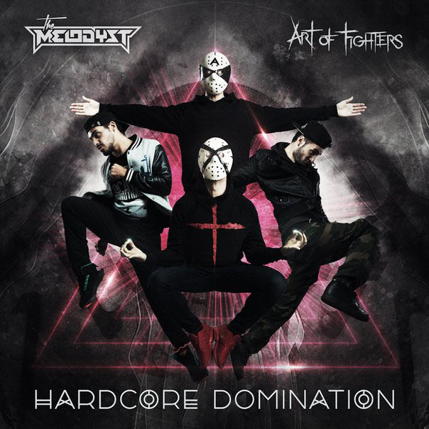 The Melodyst & Art Of Fighters – Hardcore Domination