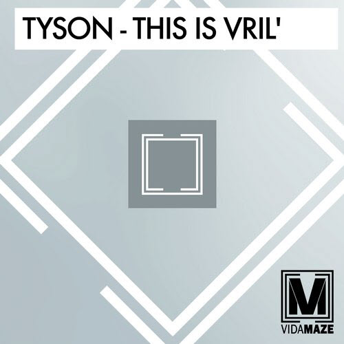 Tyson – This Is Vril’