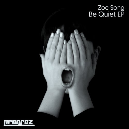 Zoe Song – Be Quiet EP