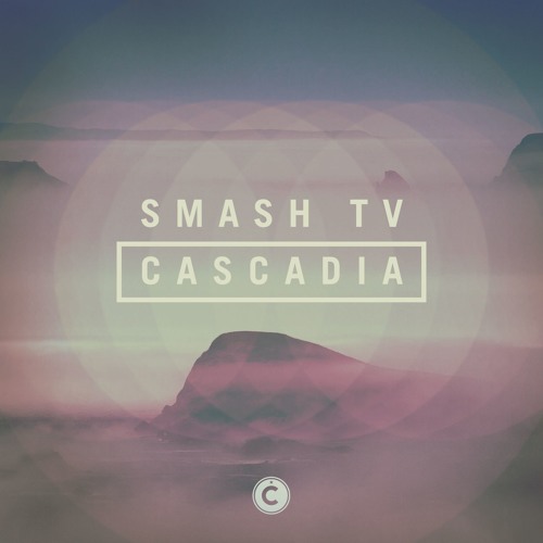 Smash TV – Cascadia EP