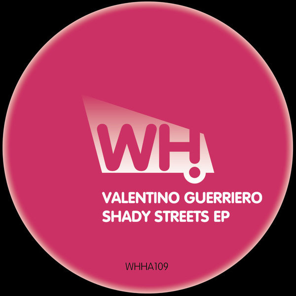 Valentino Guerriero – Shady Streets EP