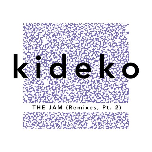 Kideko – The Jam (Remixes Part 2)