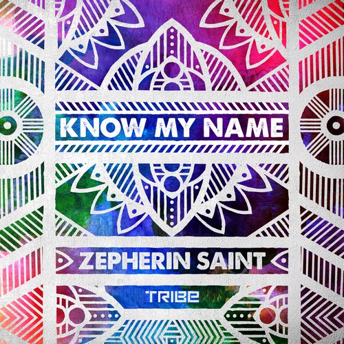 Zepherin Saint – Know My Name