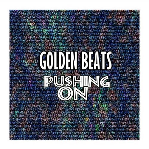 Golden Beats – Pushing On