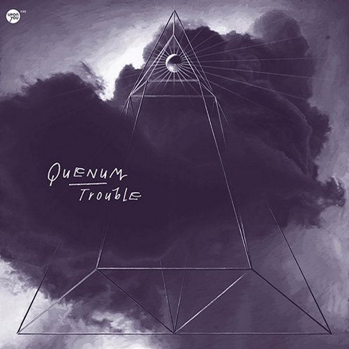Quenum – Trouble