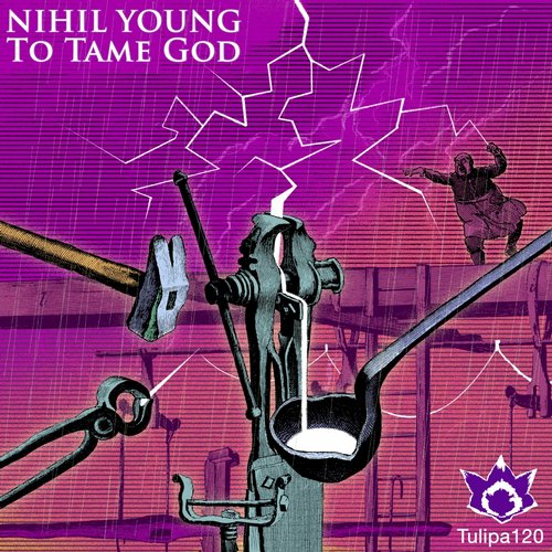 Nihil Young – To Tame God
