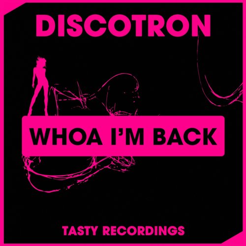 Discotron – Whoa I’m Back