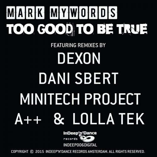 Mark Mywords – Too Good To Be True