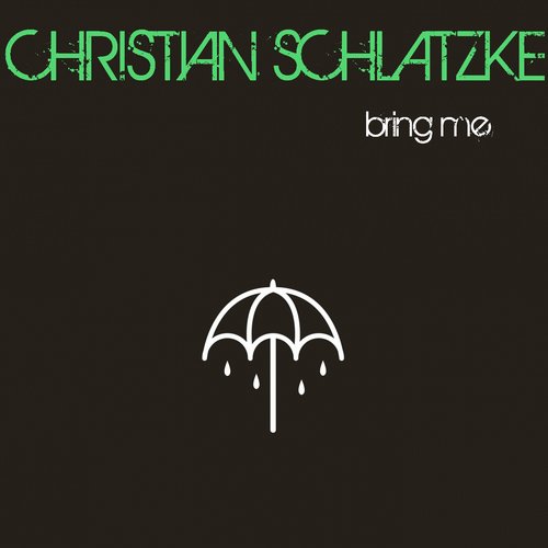 Christian Schlatzke – Bring Me