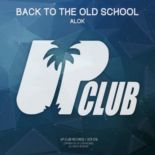 Alok – Back To The Old School
