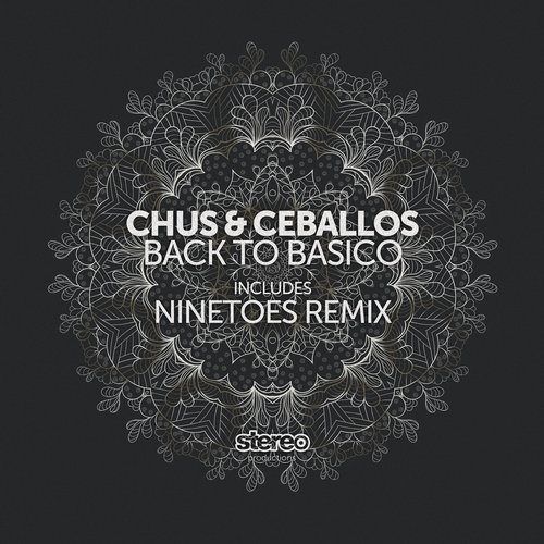 Chus & Ceballos – Back To Basico (incl. Ninetoes Remix)