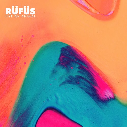 Rüfüs – Like An Animal (Remixes)