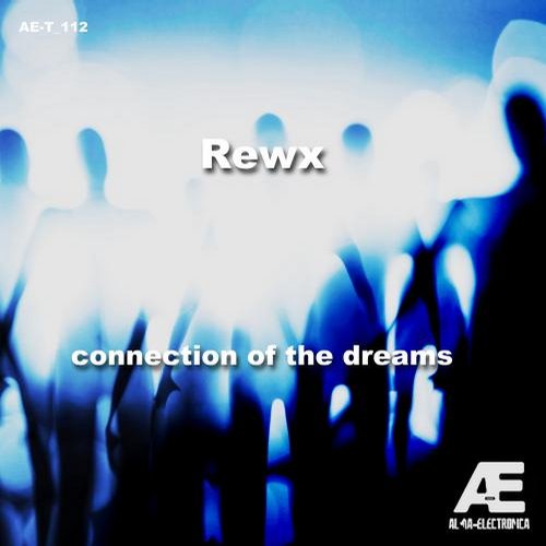 Rewx – Connection Of The Dreams