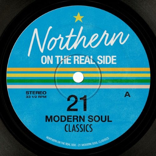 Northern on the Real Side 21 Modern Soul Classics