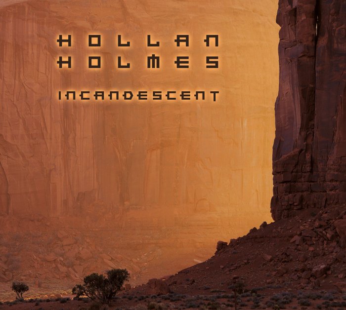 Hollan Holmes – Incandescent