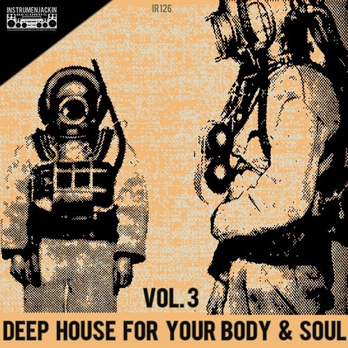 Deep House for Your Body and Soul Vol 3