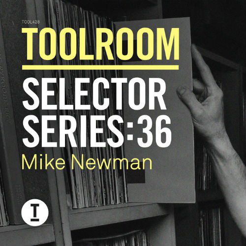Mike Newman – Toolroom Selector Series 36