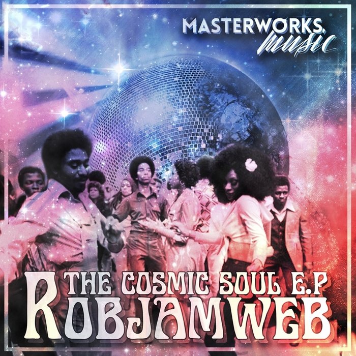 Robjamweb – The Cosmic Soul EP