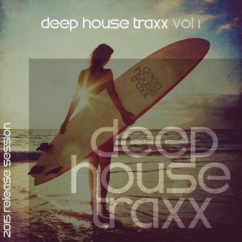 Deep House Traxx Vol 1