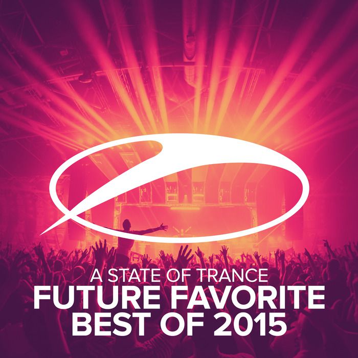 A State Of Trance: Future Favorite Best Of 2015
