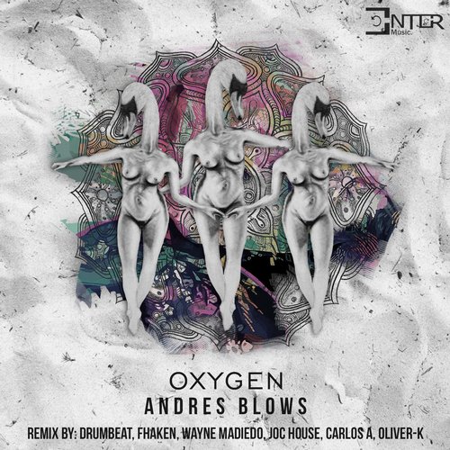 Andres Blows – Oxygen