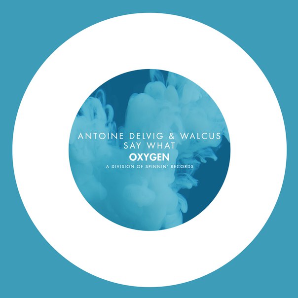 Antoine Delvig & Walcus – Say What