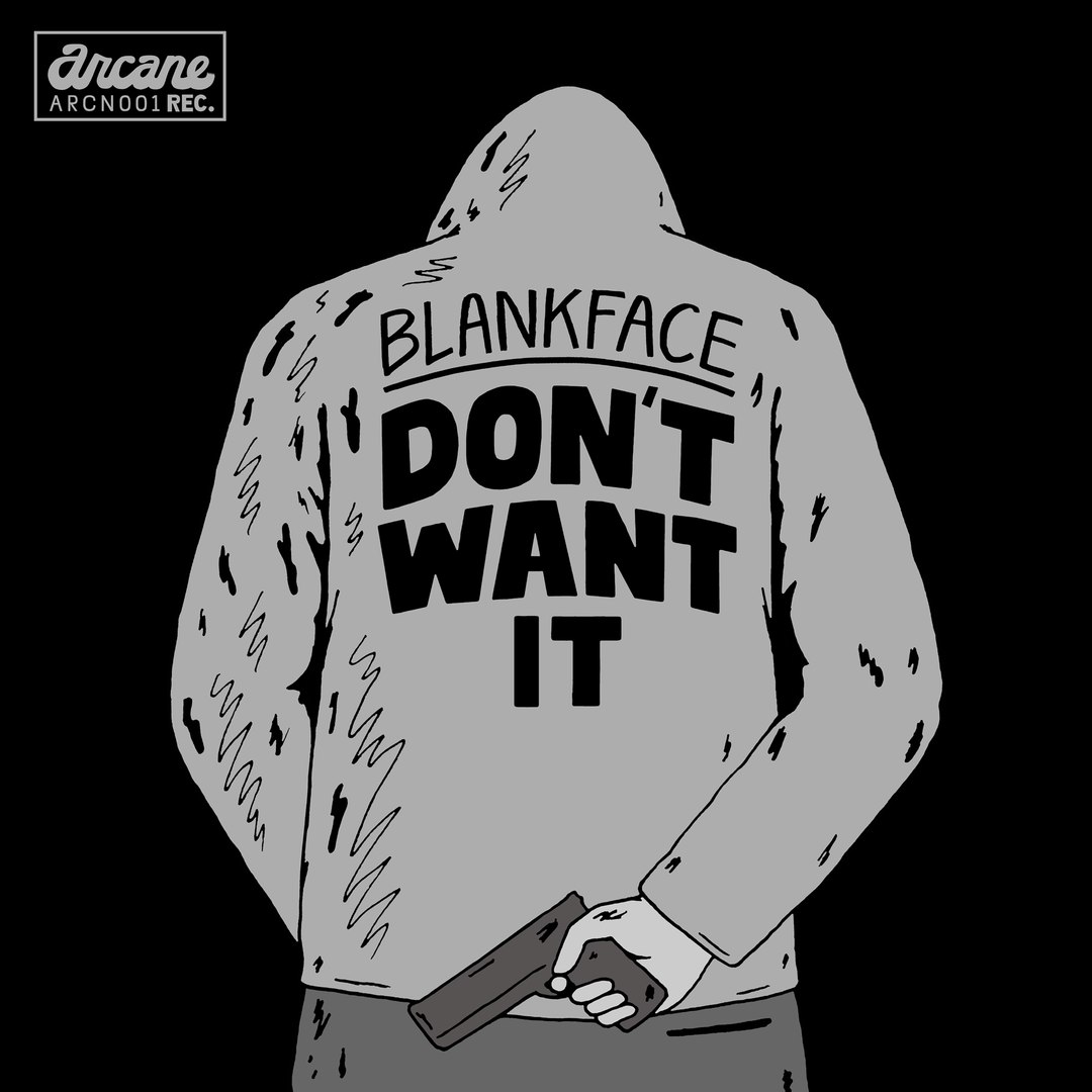 Blankface – Don’t Want It