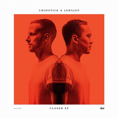 Chopstick & Johnjon – Closer EP