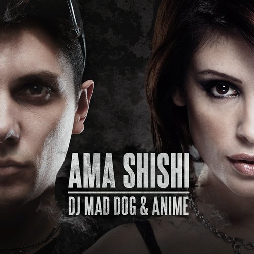 DJ Mad Dog & Anime – Ama Shishi