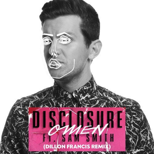 Disclosure feat. Sam Smith – Omen (Dillon Francis Remix)