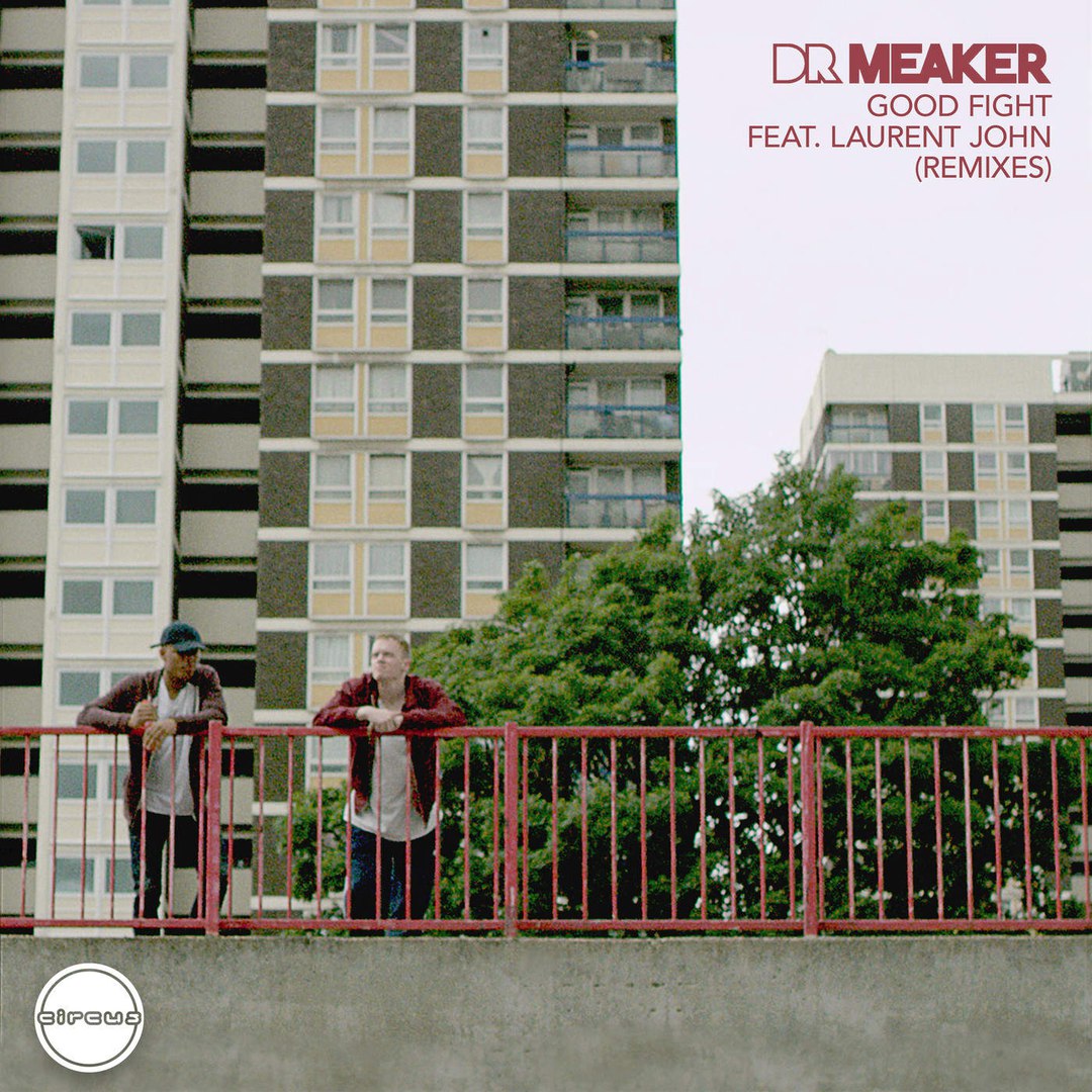 Dr Meaker feat. Laurent John – Good Fight (Remixes)