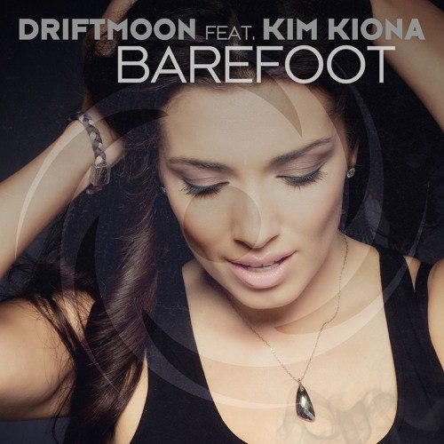 Driftmoon Feat. Kim Kiona – Barefoot