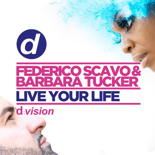 Federico Scavo & Barbara Tucker – Live Your Life