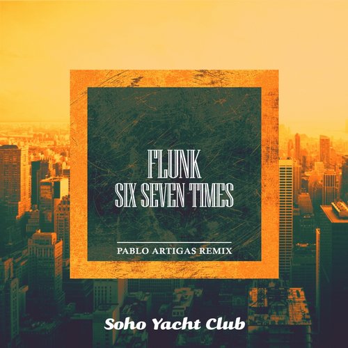 Flunk – Six Seven Times (Pablo Artigas Remix)