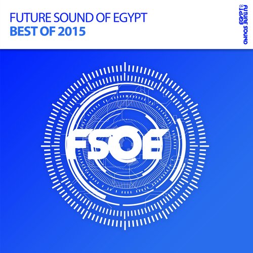 Future Sound Of Egypt – Best Of 2015: Original Mixes